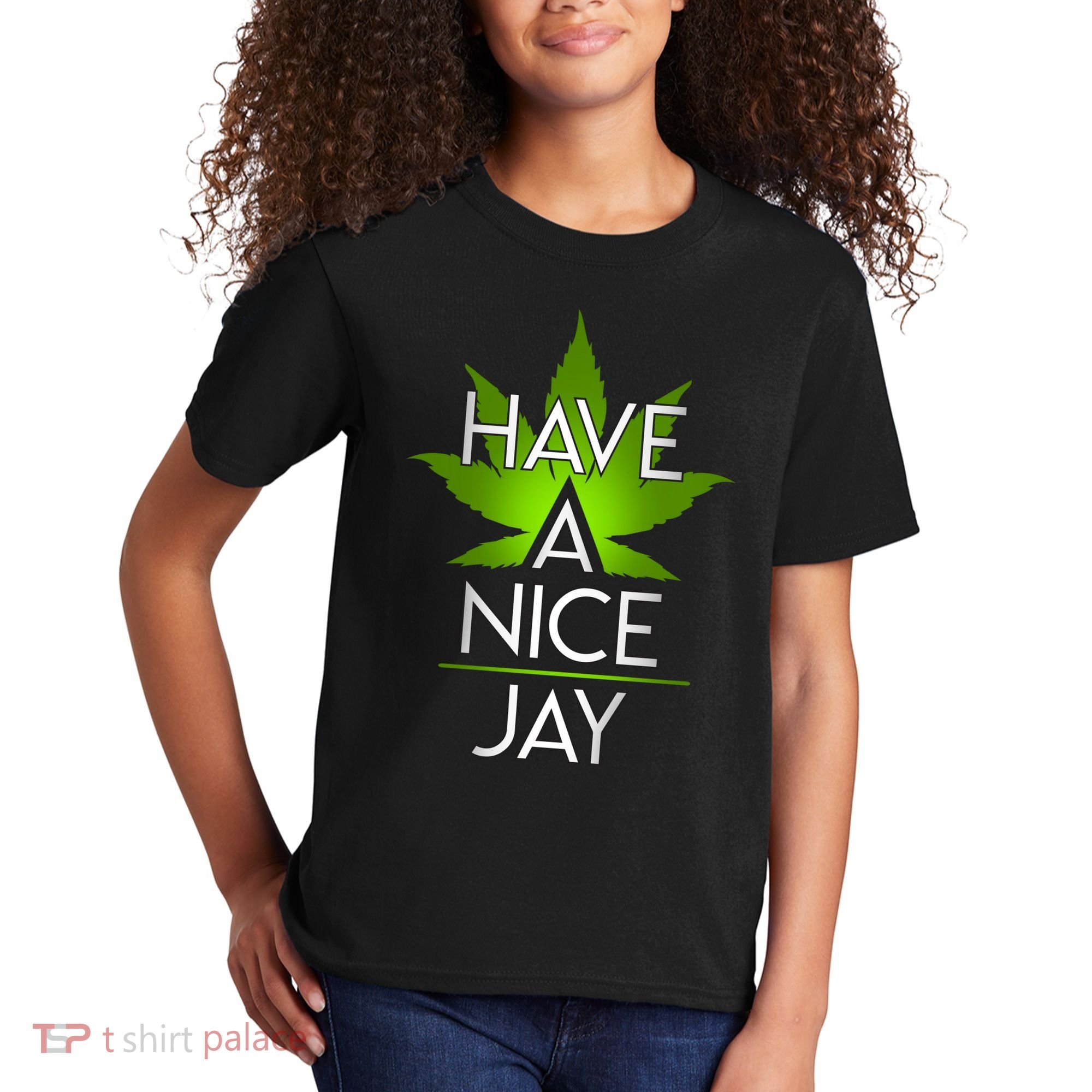Have A Nice Jay Funny Weed Kids T-Shirt