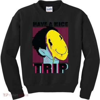 Have A Nice Trip Smiley Kids Sweatshirt