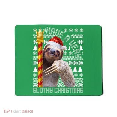 Have a Very Slothy Christmas Sloth Ugly Christmas Mousepad