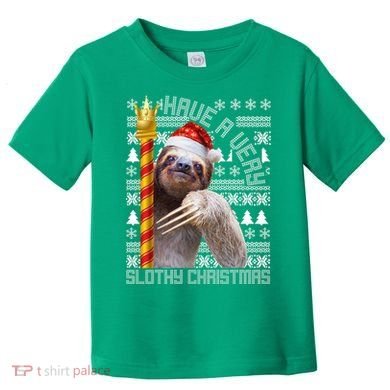 Have a Very Slothy Christmas Sloth Ugly Christmas Toddler T-Shirt