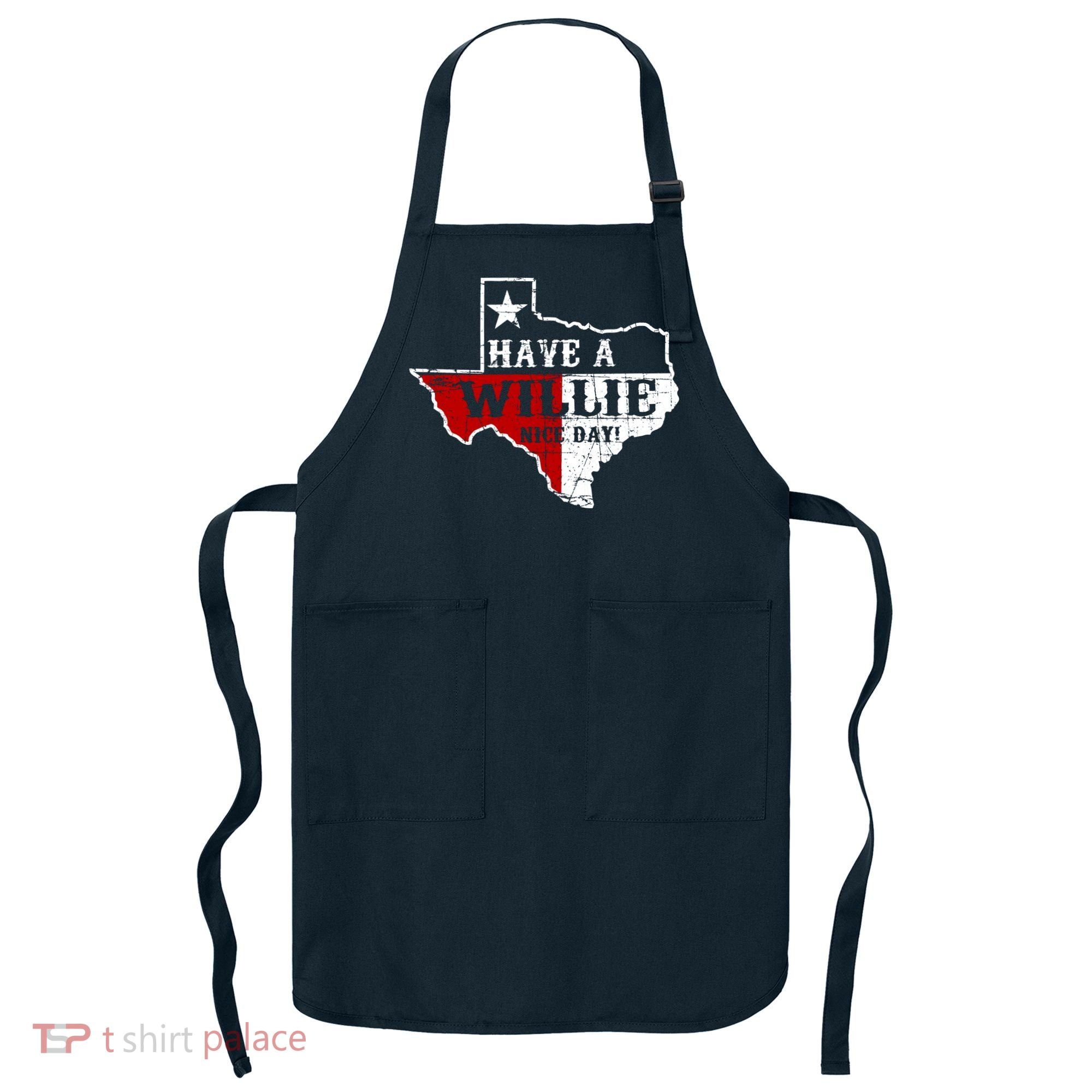 Have A Willie Nice Day Apron