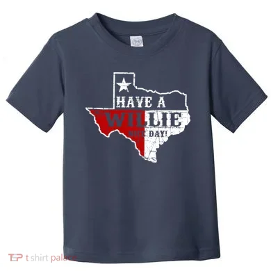 Have A Willie Nice Day Toddler T-Shirt