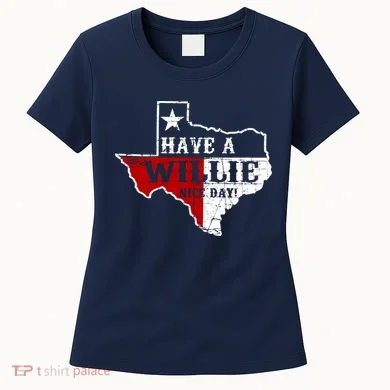 Have A Willie Nice Day Women's T-Shirt