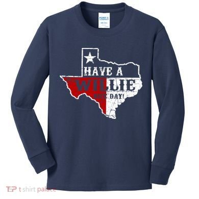 Have A Willie Nice Day Kids Long Sleeve Shirt