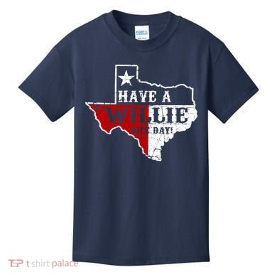 Have A Willie Nice Day Kids T-Shirt