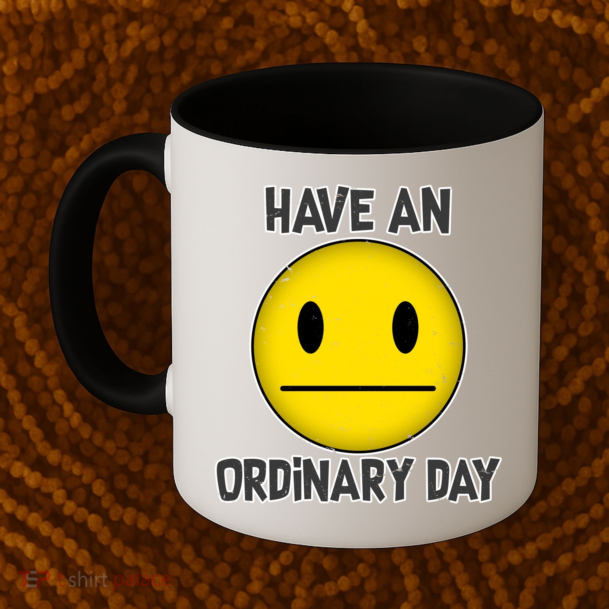Have an Ordinary Day Coffee Mug