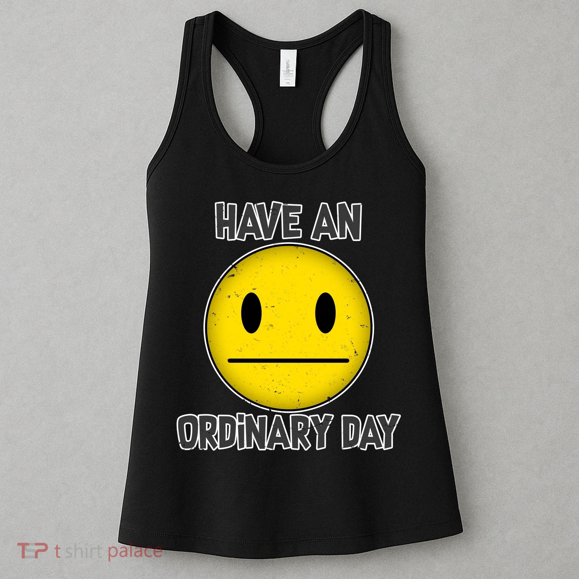 Have an Ordinary Day Women's Tank Top