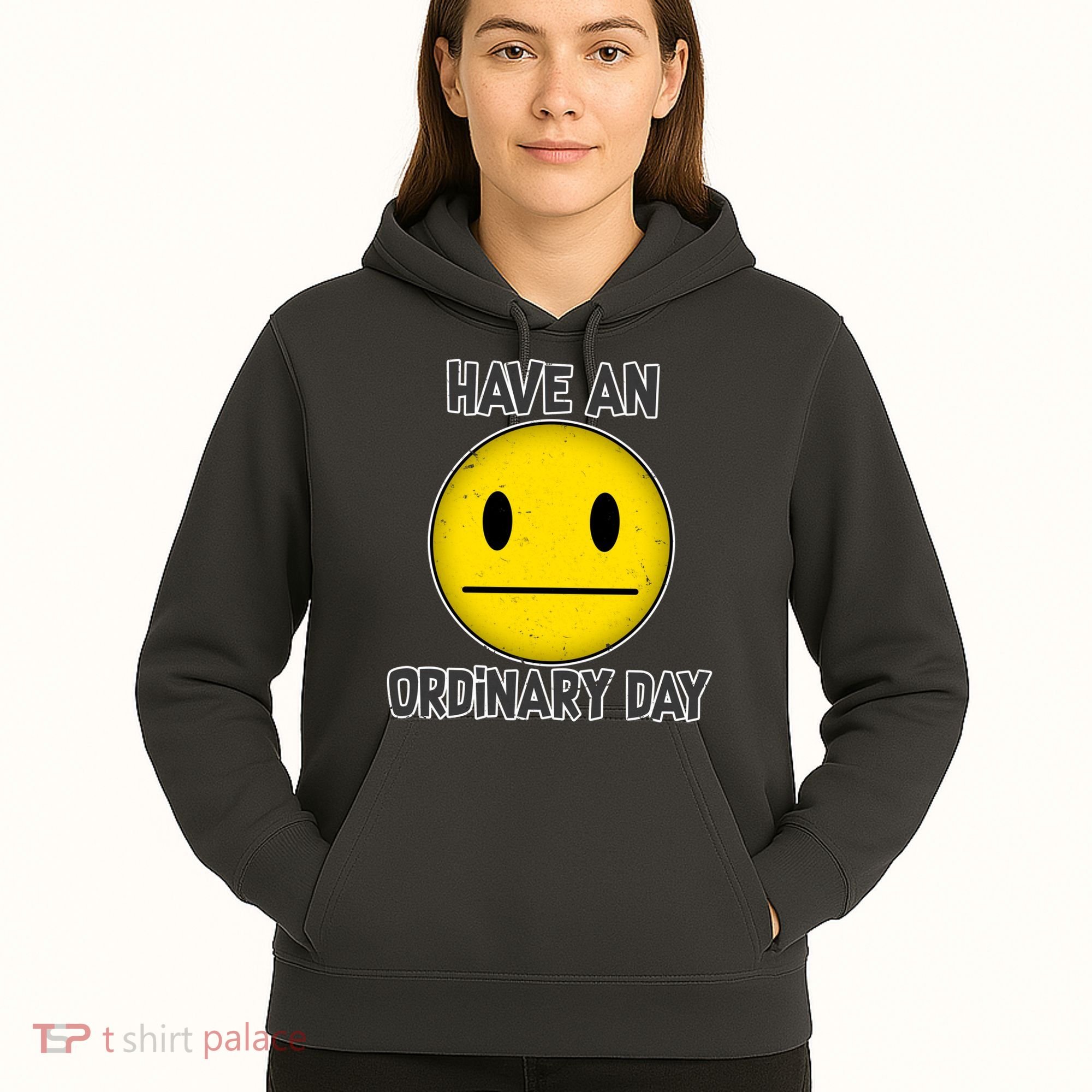 Have an Ordinary Day Hoodie