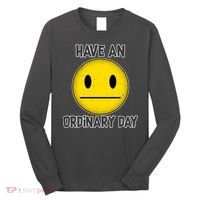 Have an Ordinary Day Long Sleeve Shirt thumb 0