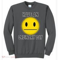 Have an Ordinary Day Sweatshirt thumb 0