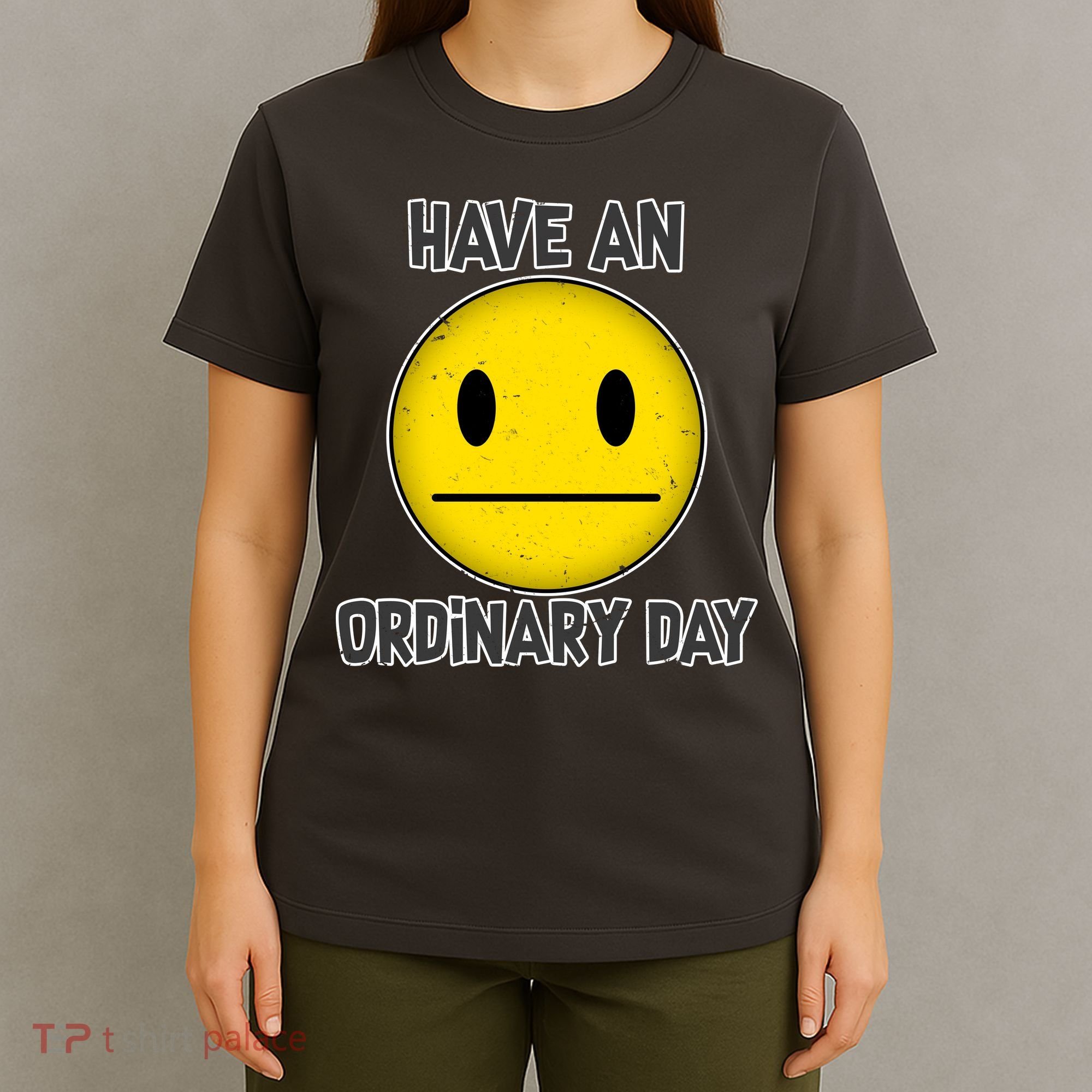 Have an Ordinary Day T-Shirt