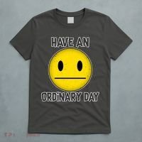 Have an Ordinary Day T-Shirt thumb 5