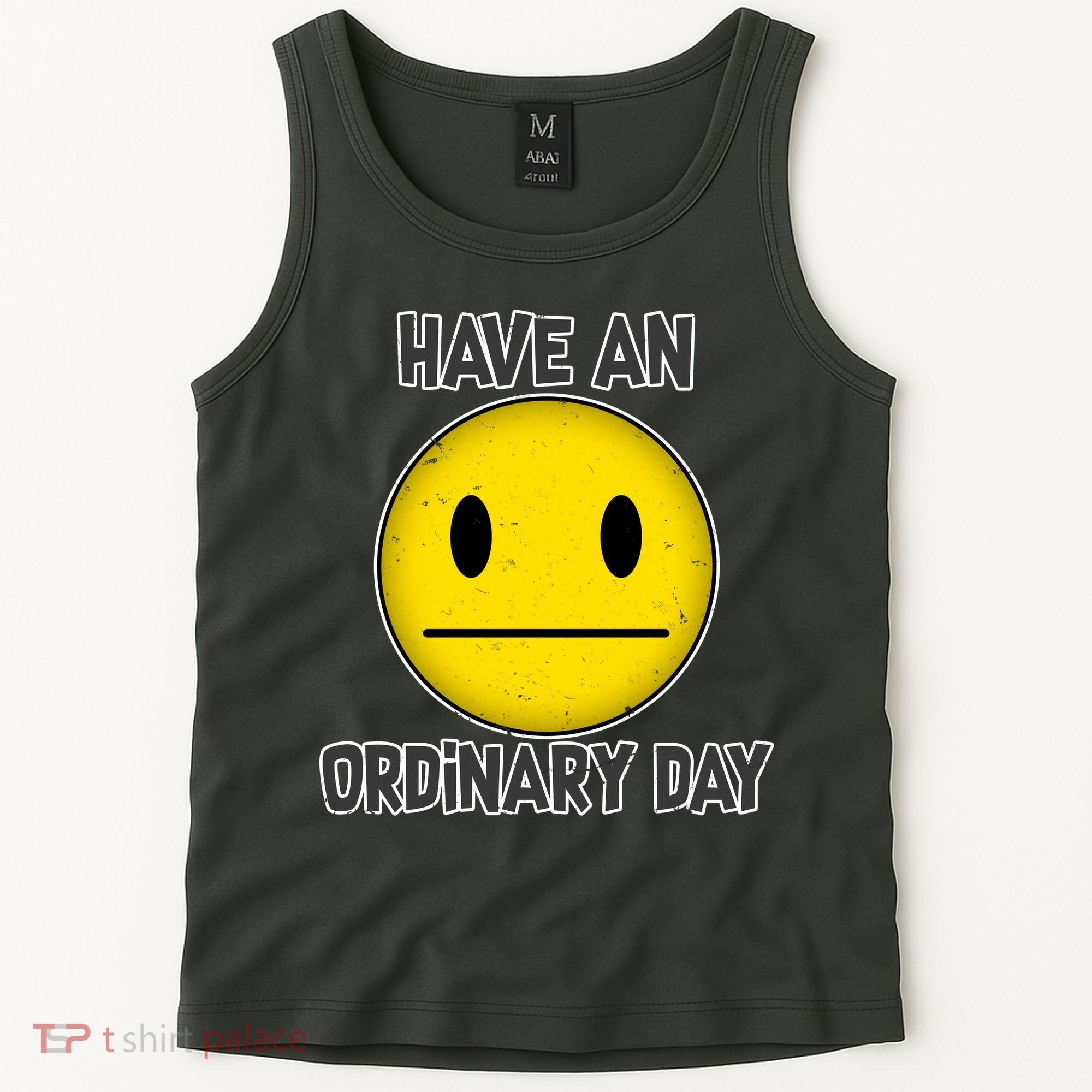 Have an Ordinary Day Tank Top