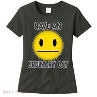 Have an Ordinary Day Women's T-Shirt thumb 0