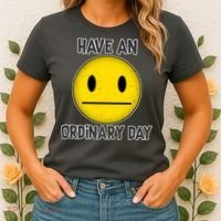Have an Ordinary Day Women's T-Shirt thumb 2