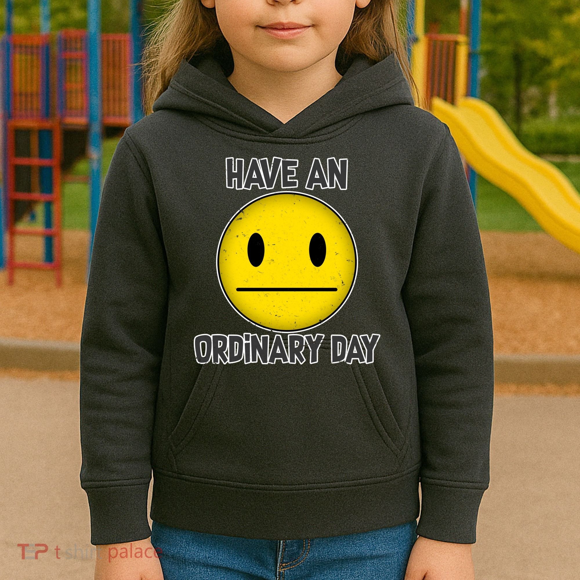 Have an Ordinary Day Kids Hoodie