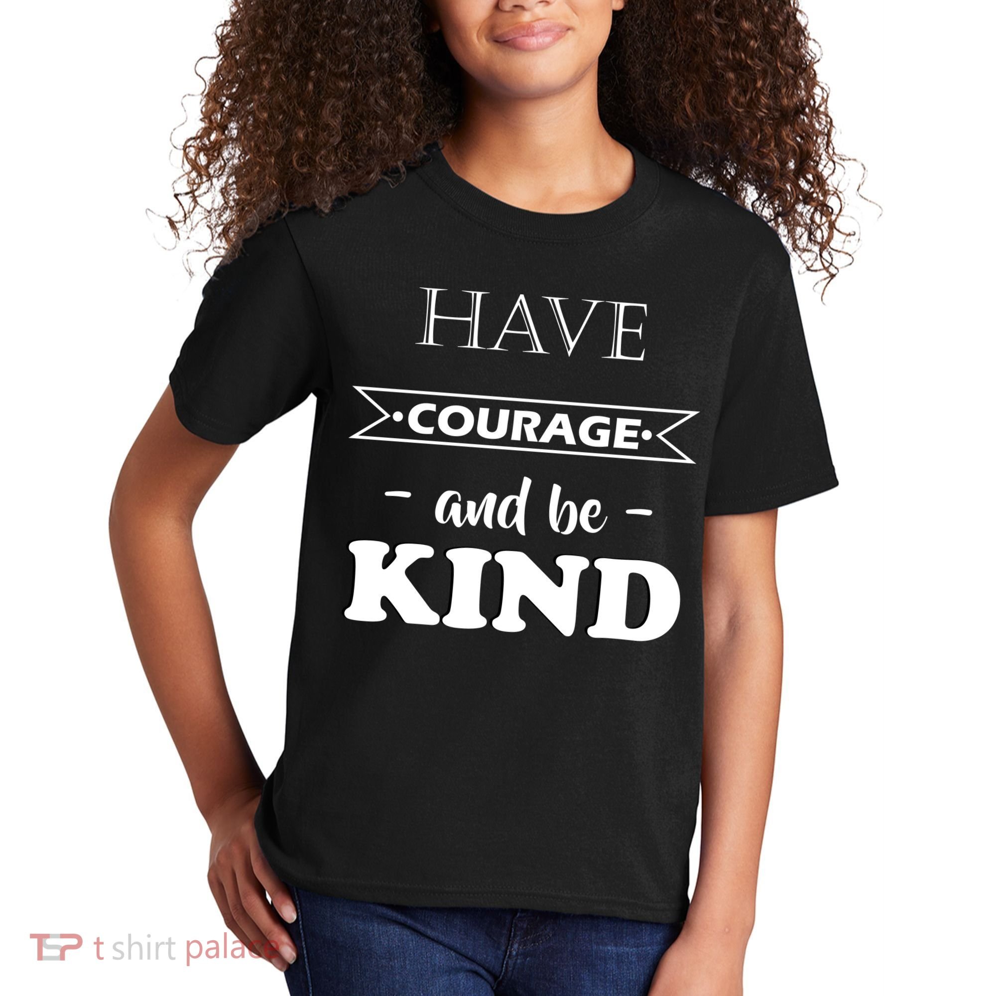 Have Courage And Be Kind Kids T-Shirt