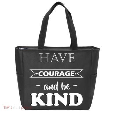 Have Courage And Be Kind Tote Bag
