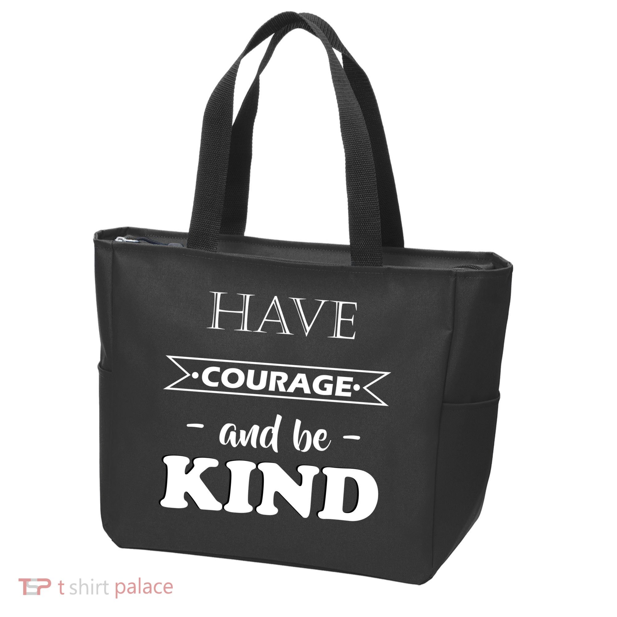 Have Courage And Be Kind Tote Bag