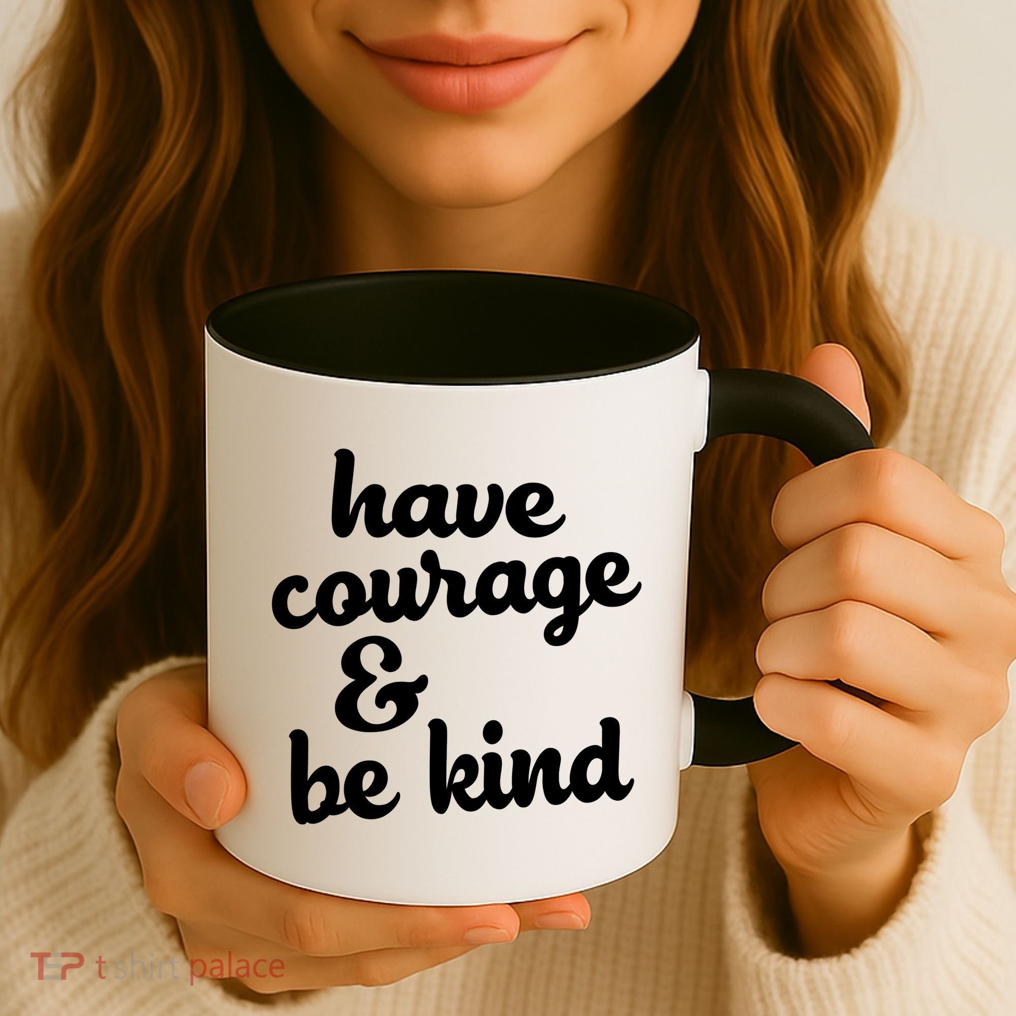 Have Courage Be Kind Kindness Coffee Mug