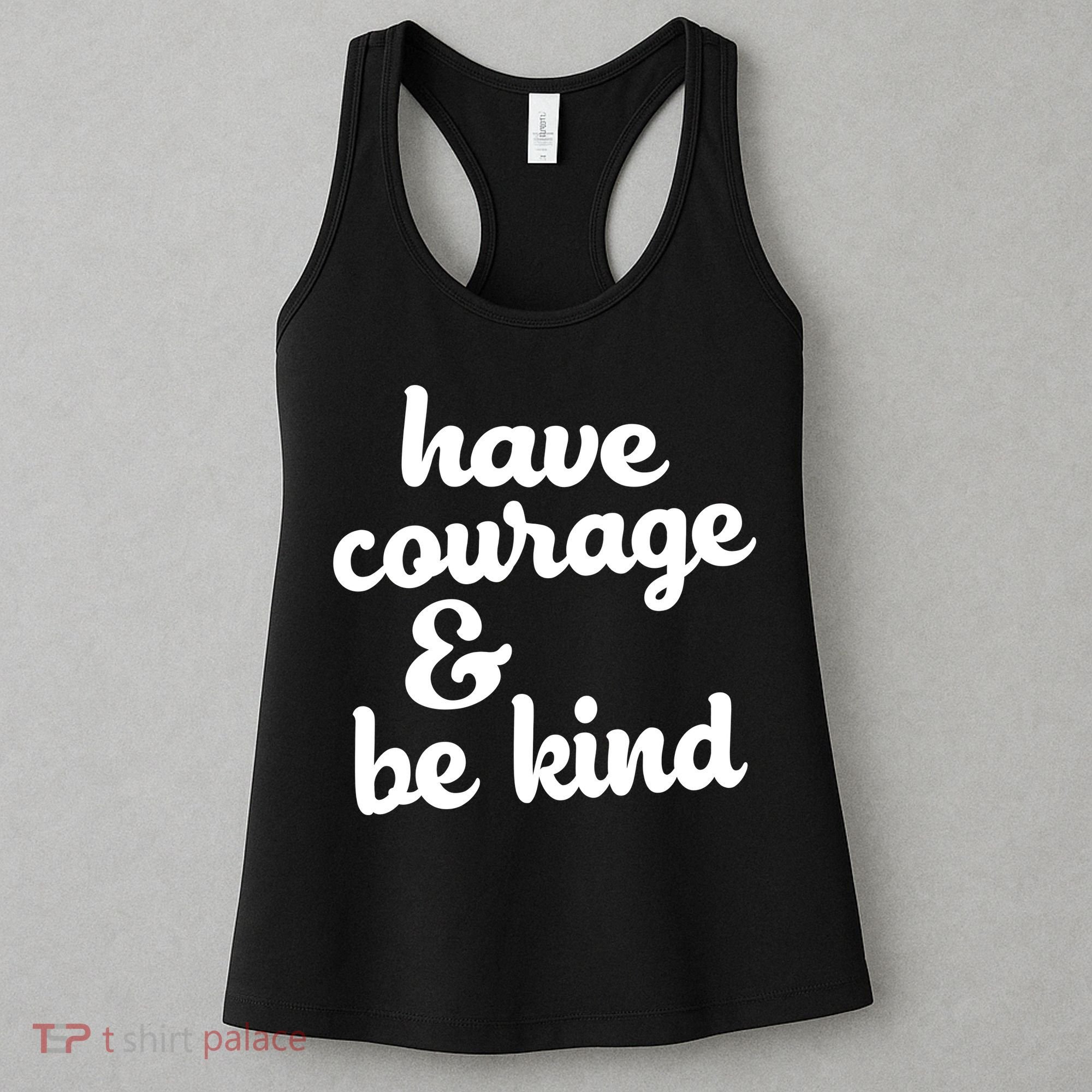 Have Courage Be Kind Kindness Women's Tank Top