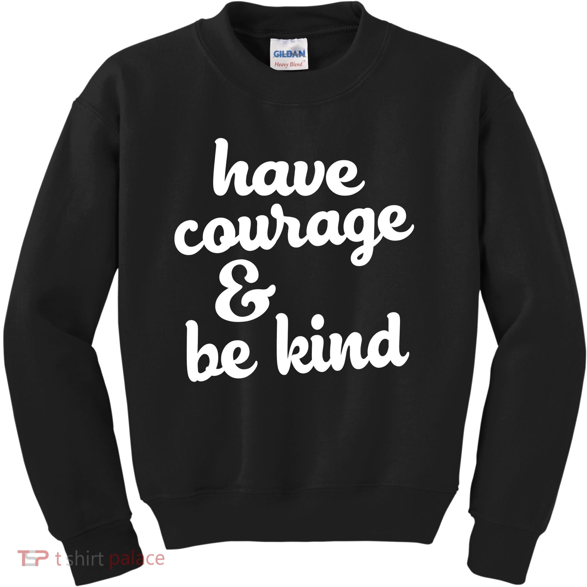 Have Courage Be Kind Kindness Kids Sweatshirt