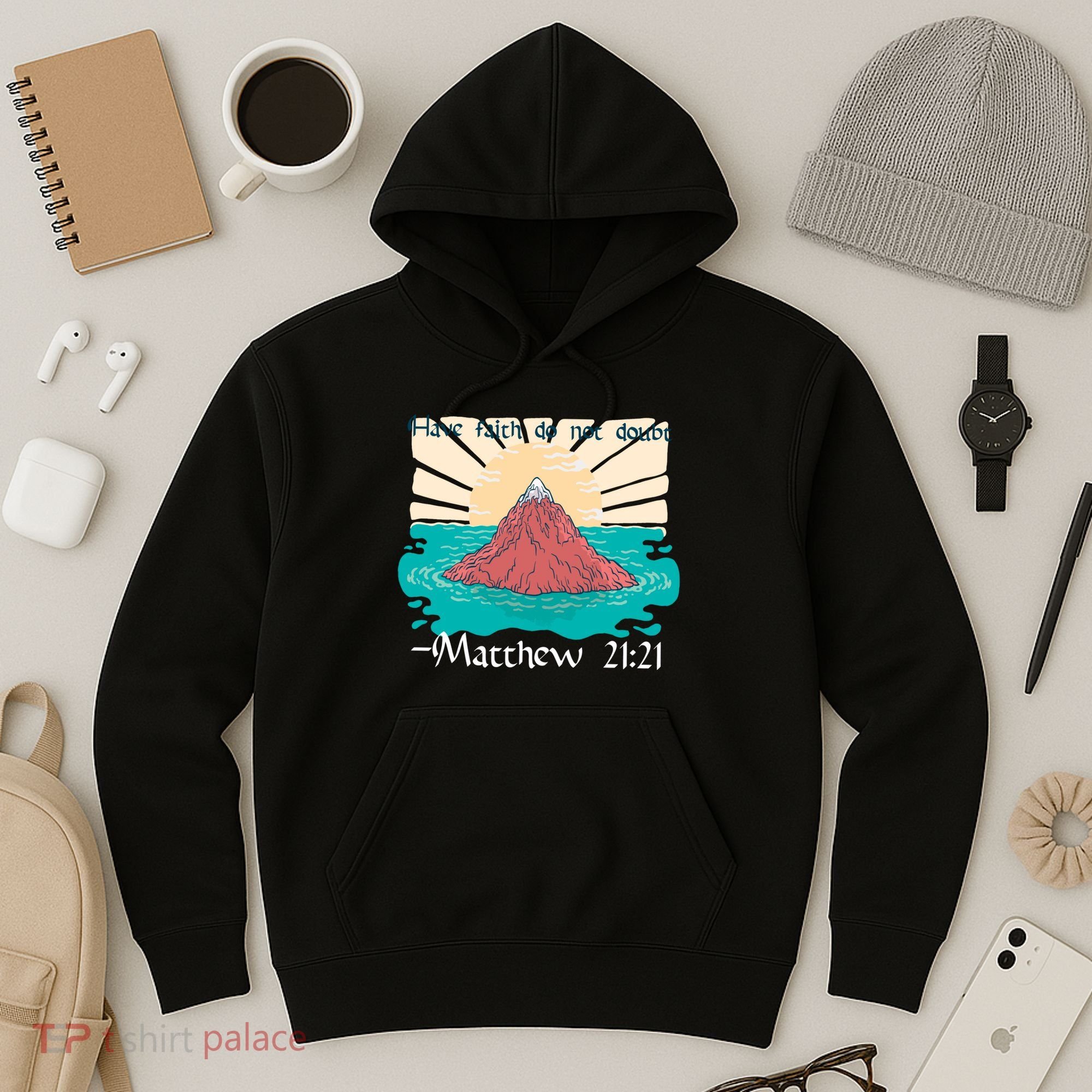 Have Faith Do Not Doubt Matthew 21:21 Hoodie