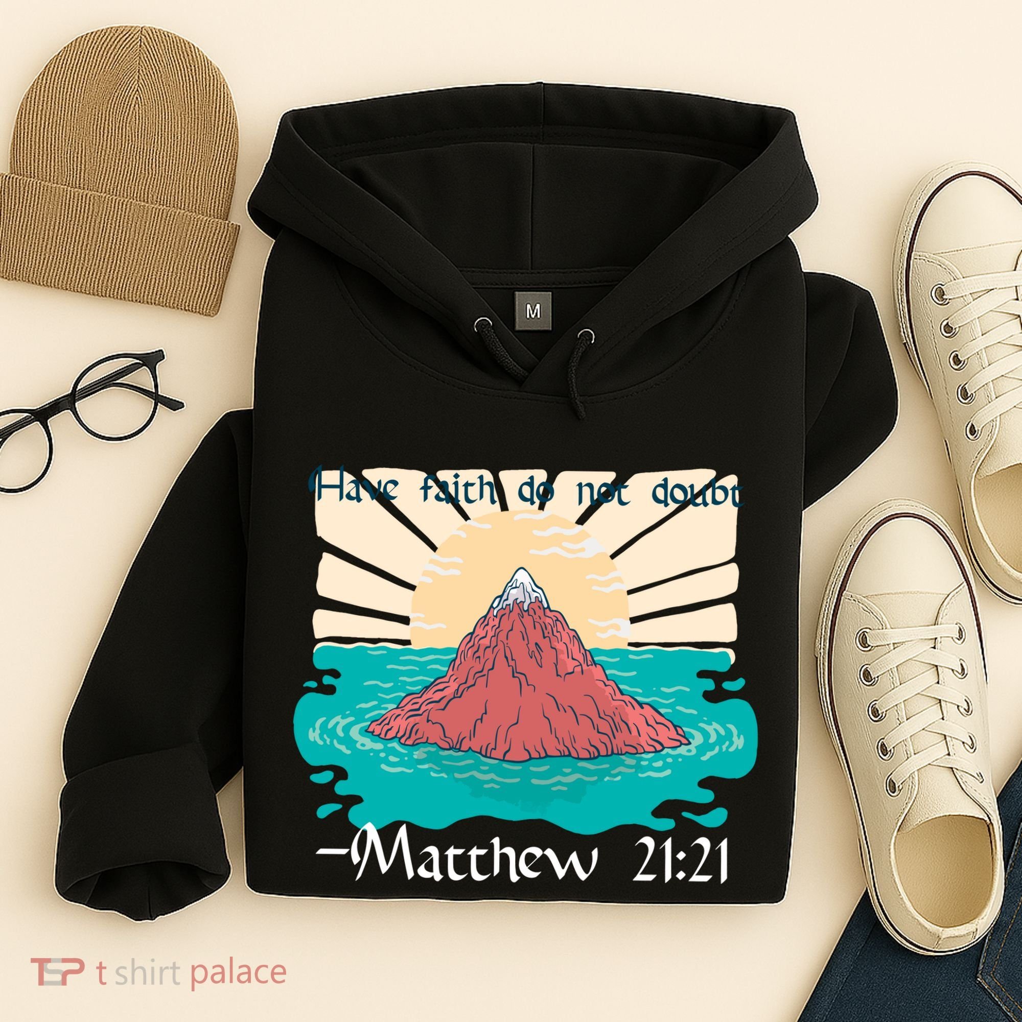 Have Faith Do Not Doubt Matthew 21:21 Hoodie