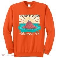 Have Faith Do Not Doubt Matthew 21:21 Sweatshirt thumb 0