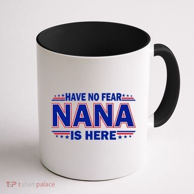 Have No Fear Nana Is Here Coffee Mug back