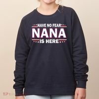 Have No Fear Nana Is Here Women's Sweatshirt thumb 0