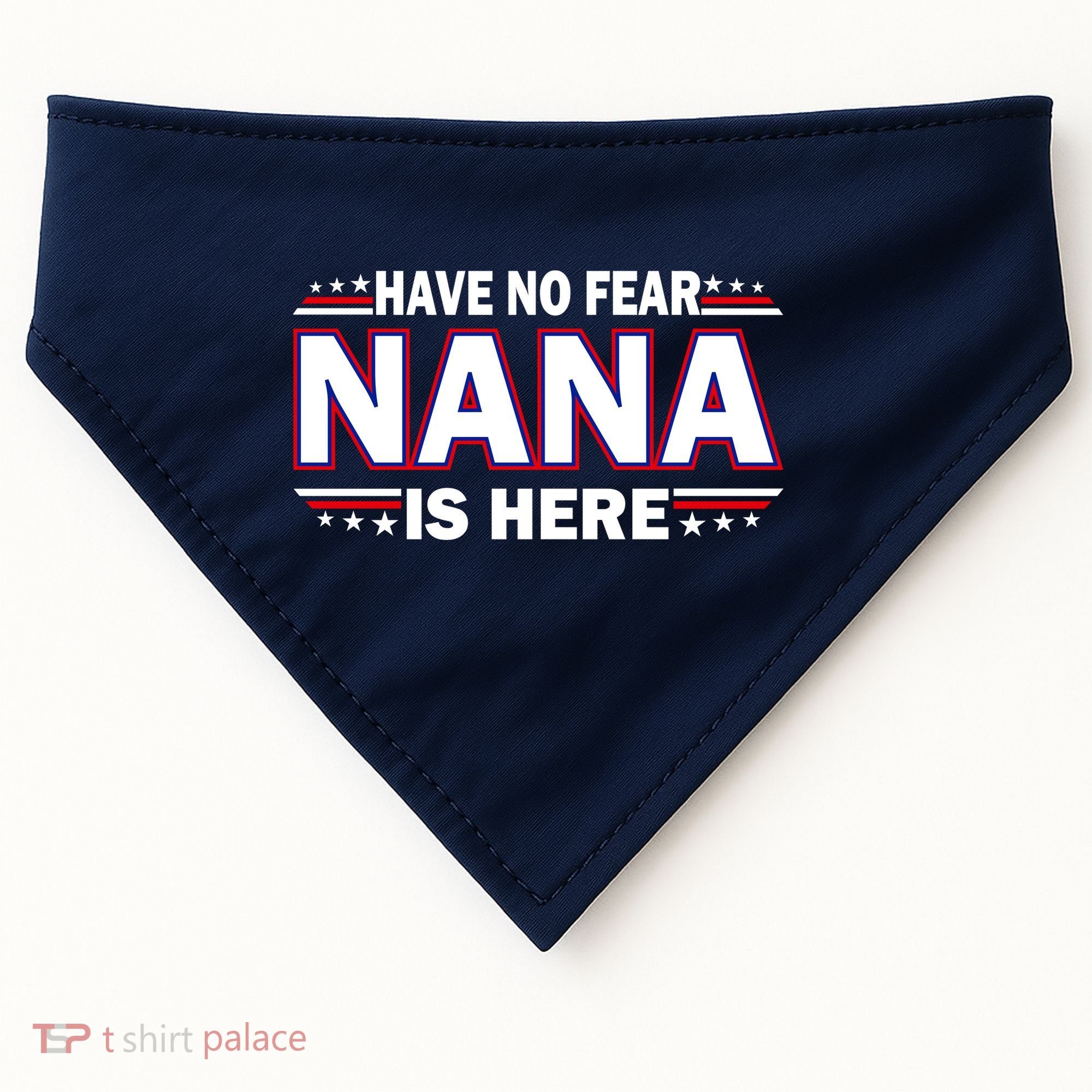 Have No Fear Nana Is Here USA-Made Doggie Bandana