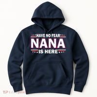Have No Fear Nana Is Here Hoodie thumb 0