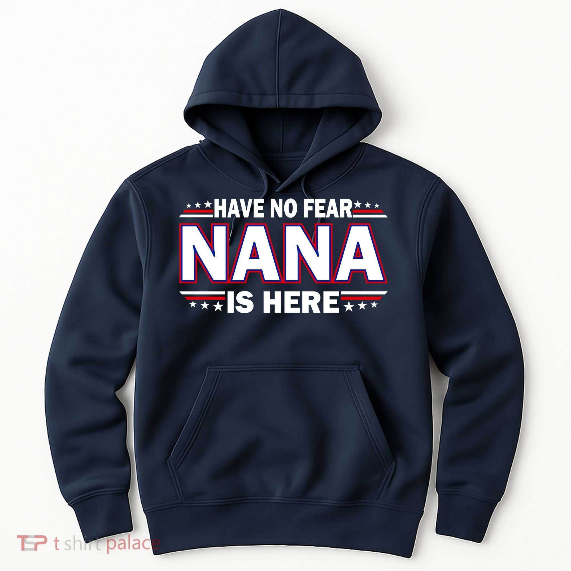 Have No Fear Nana Is Here Hoodie