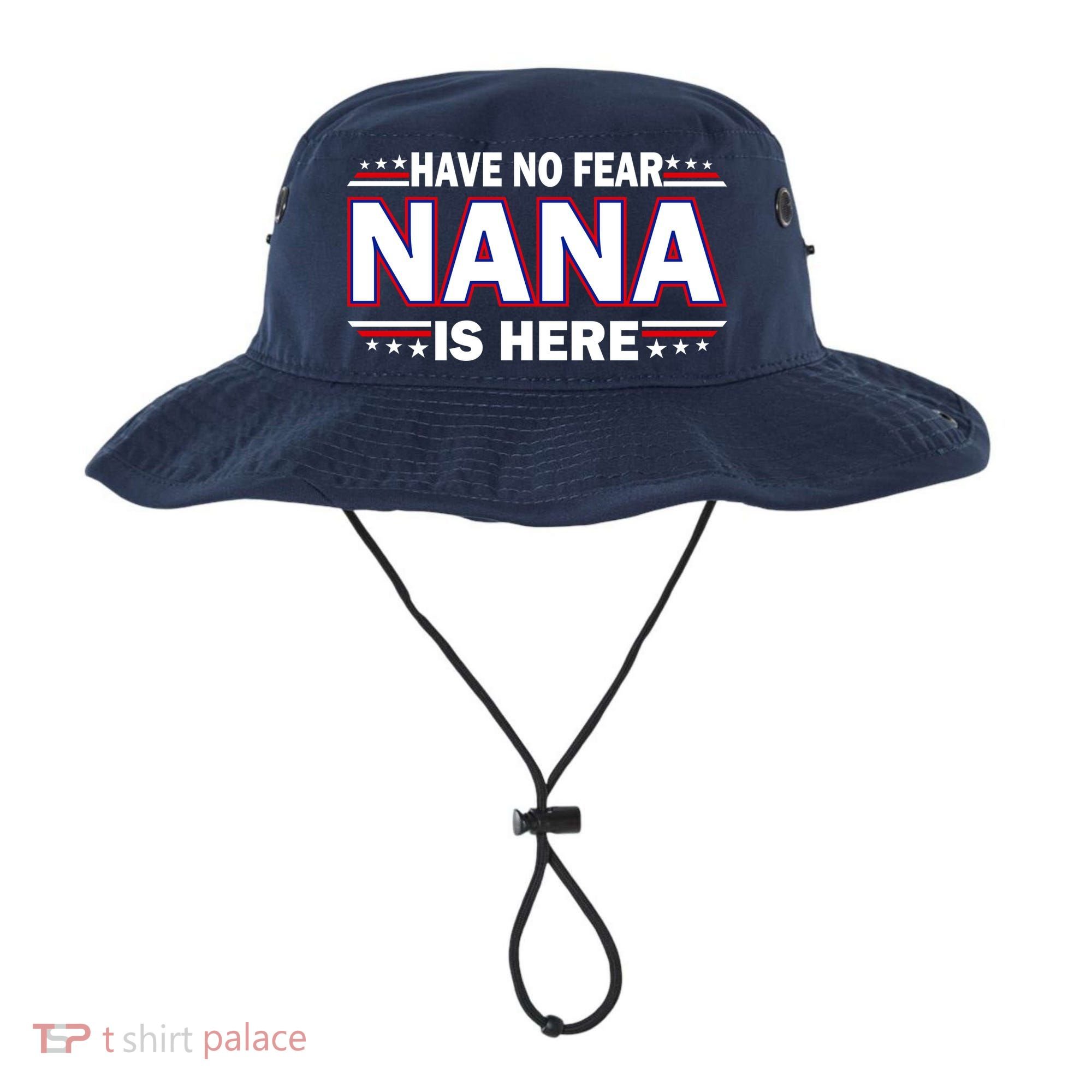Have No Fear Nana Is Here Bucket Hat