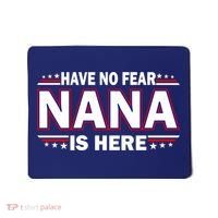 Have No Fear Nana Is Here Mousepad thumb 0