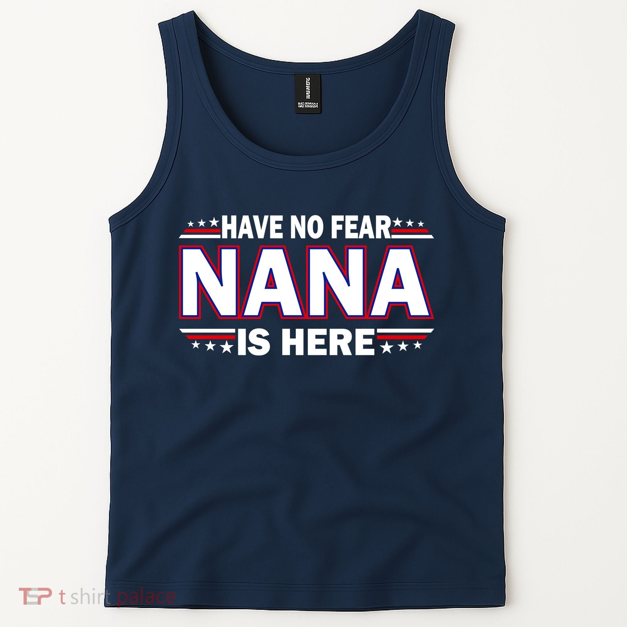 Have No Fear Nana Is Here Tank Top