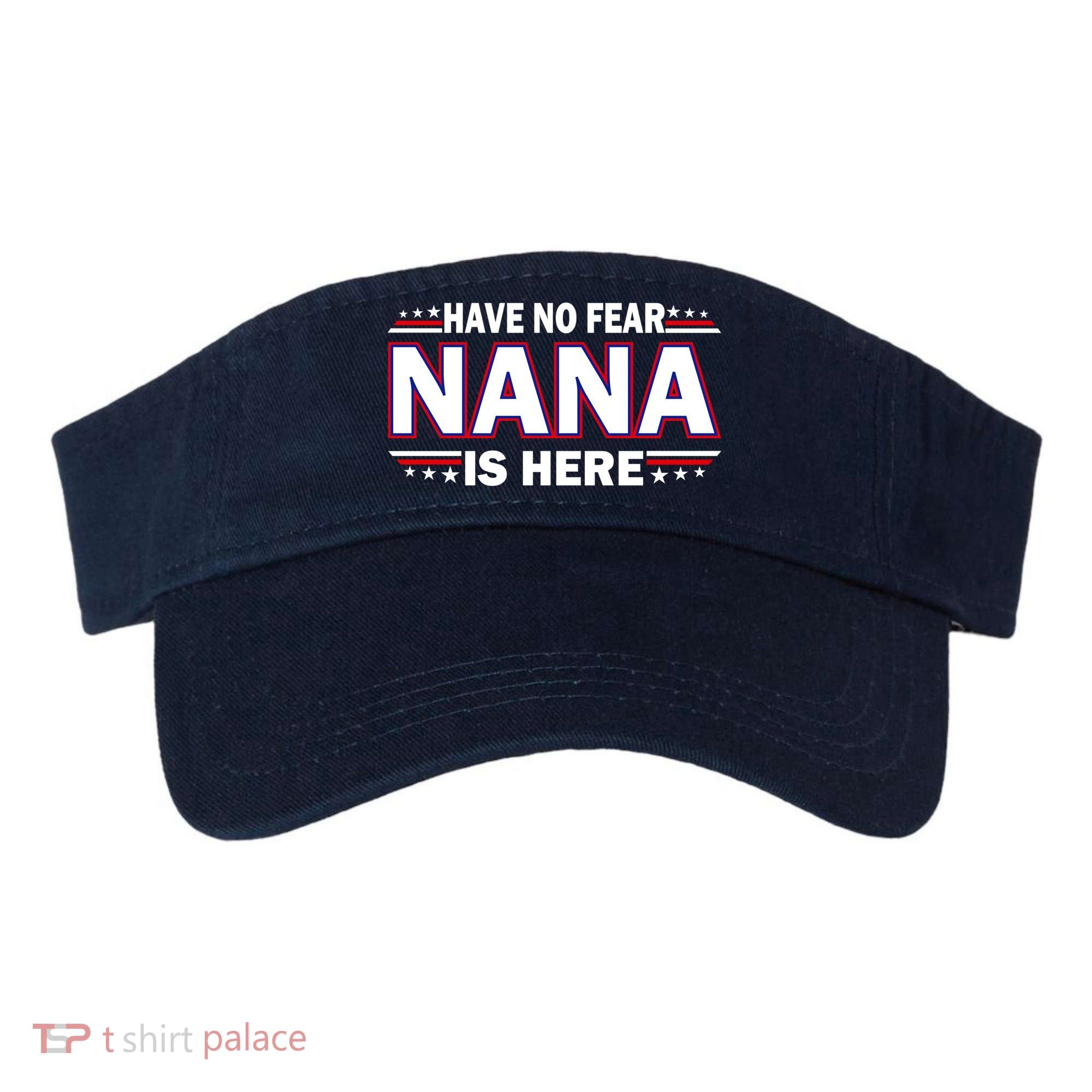 Have No Fear Nana Is Here Visor