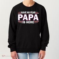 Have No Fear Papa Is Here Women's Sweatshirt thumb 0