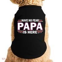 Have No Fear Papa Is Here Doggie Tank thumb 0