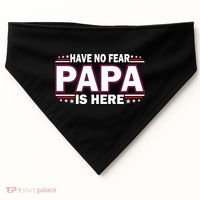 Have No Fear Papa Is Here USA-Made Doggie Bandana thumb 0