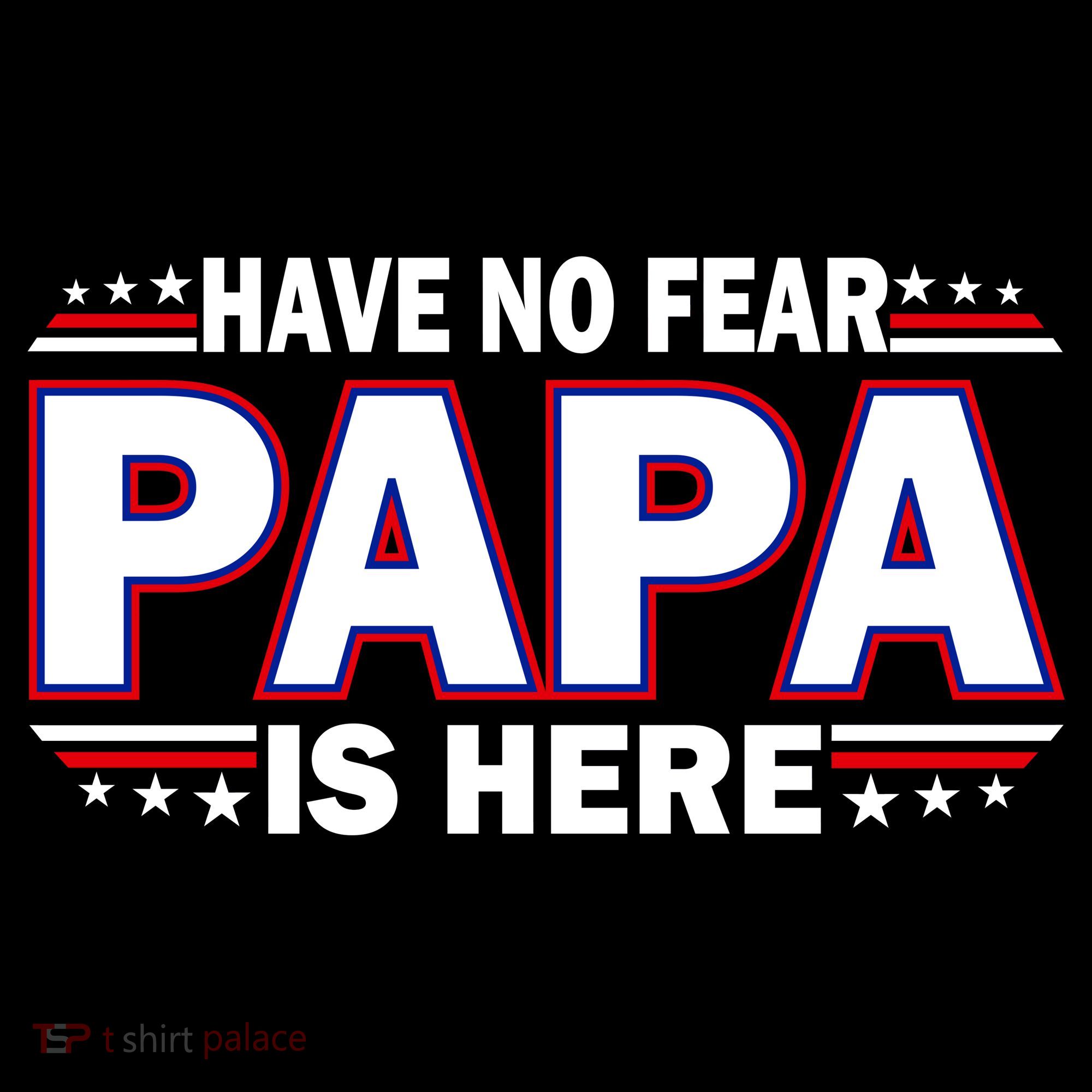 Have No Fear Papa Is Here USA-Made Doggie Bandana