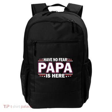 Have No Fear Papa Is Here Backpack