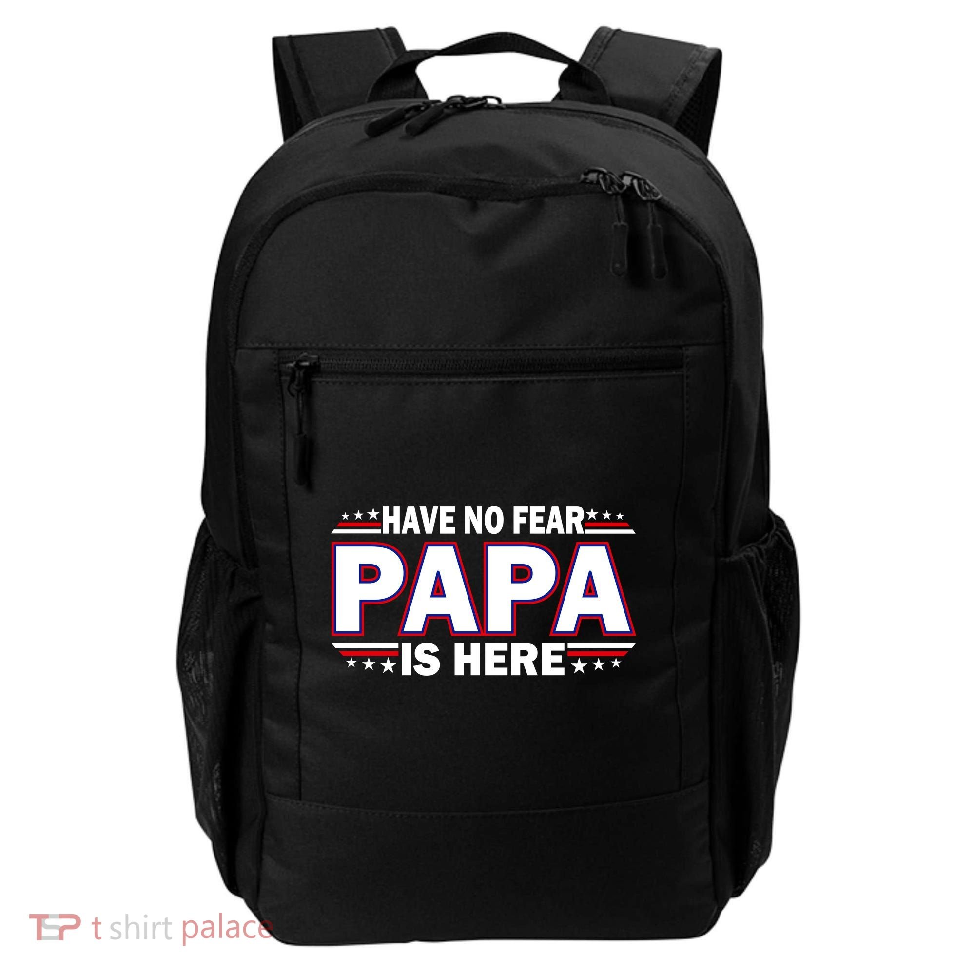 Have No Fear Papa Is Here Backpack