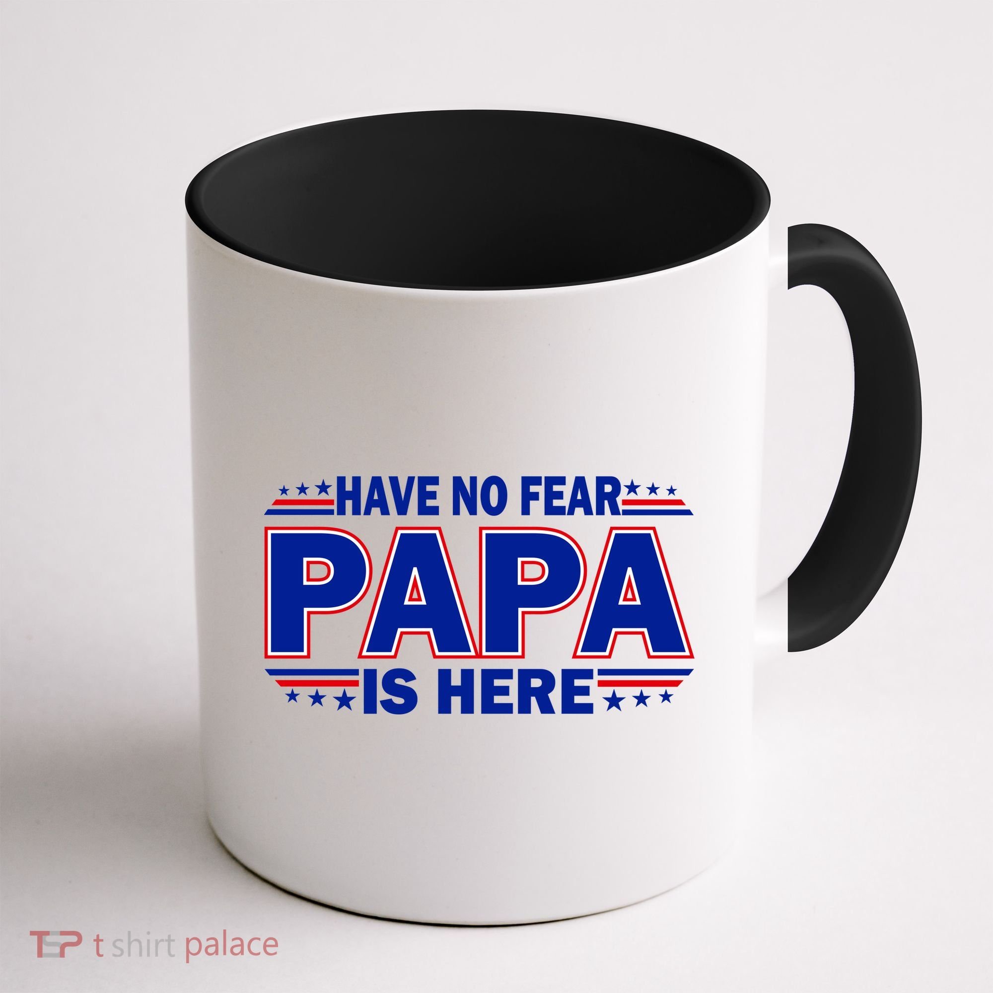 Have No Fear Papa Is Here Coffee Mug