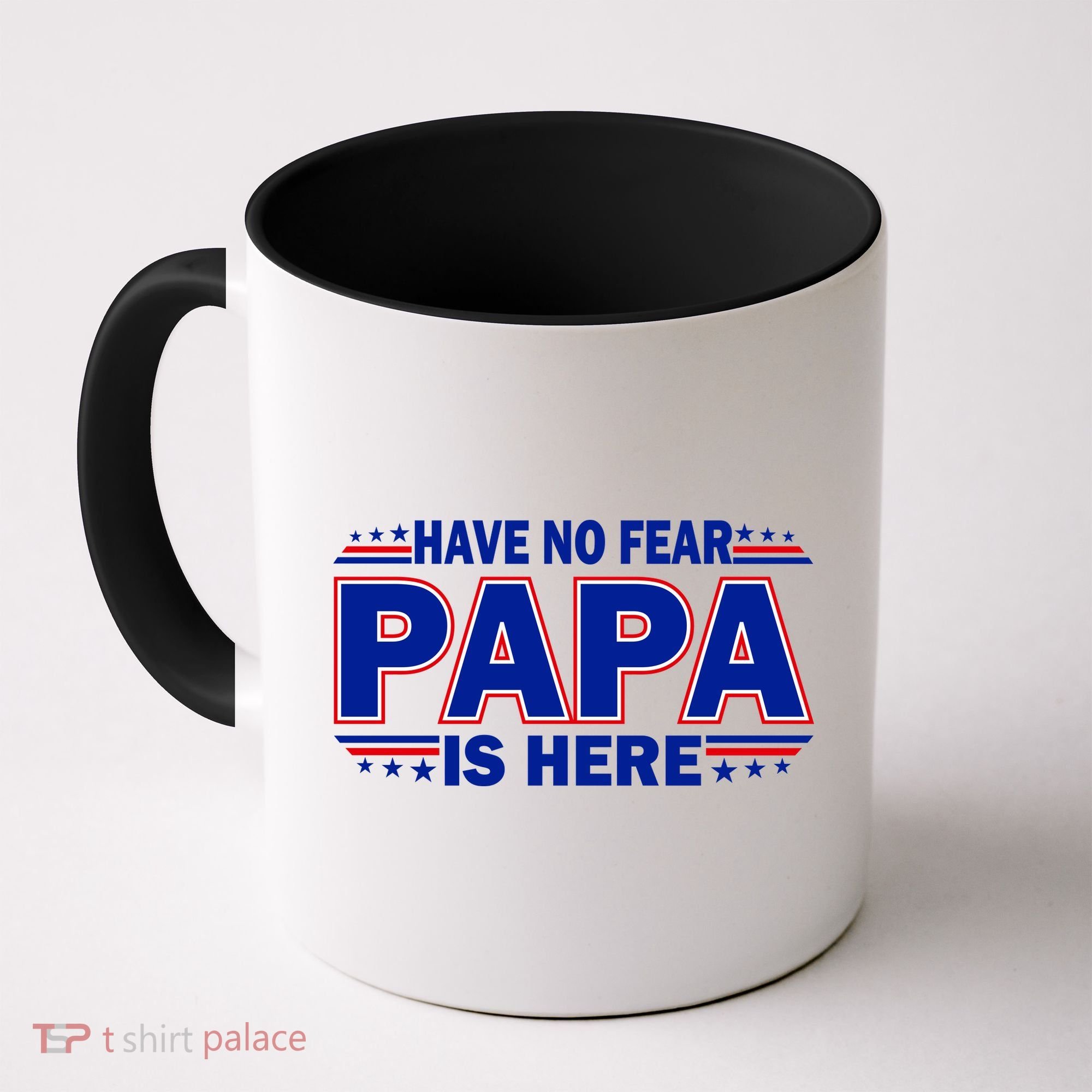 Have No Fear Papa Is Here Coffee Mug