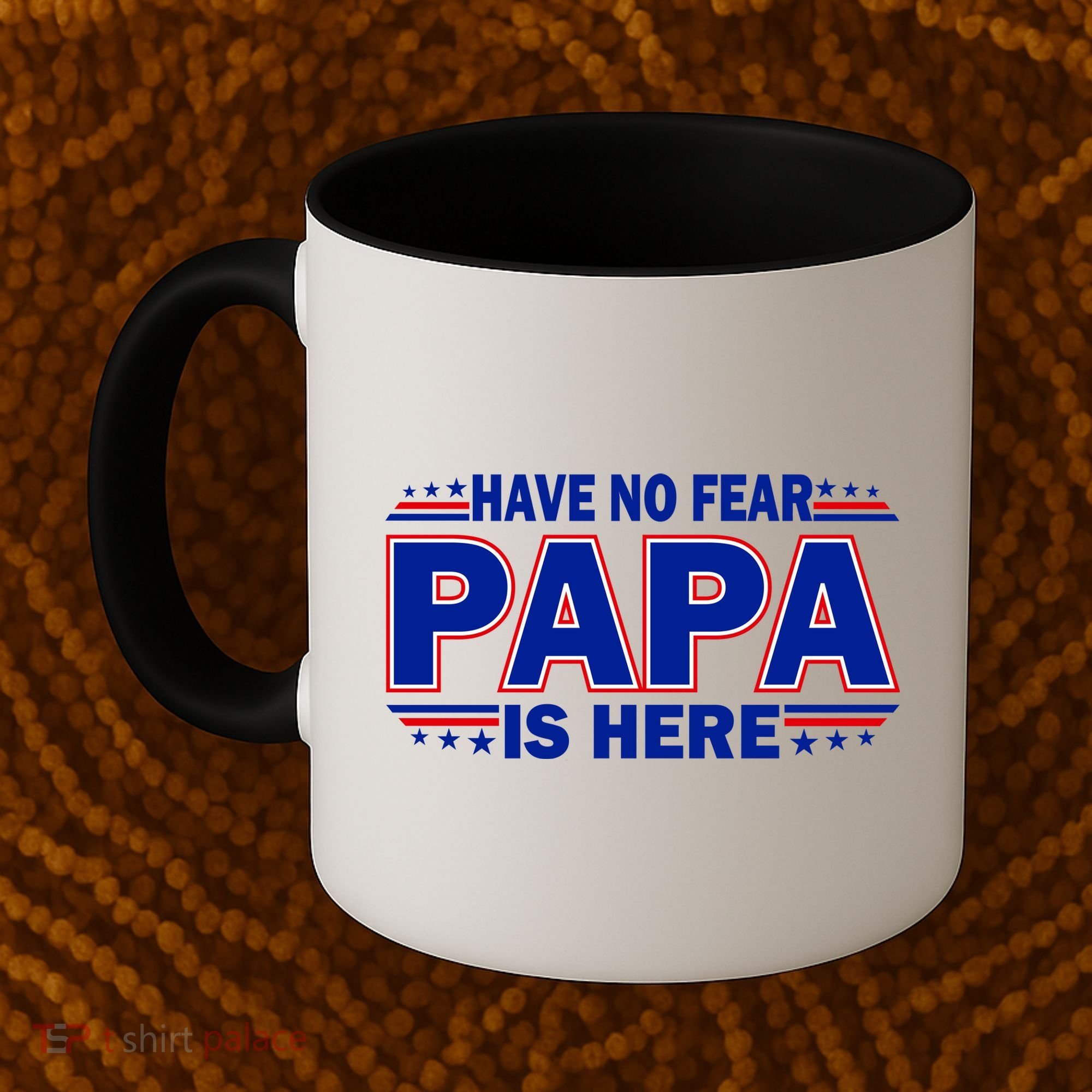 Have No Fear Papa Is Here Coffee Mug