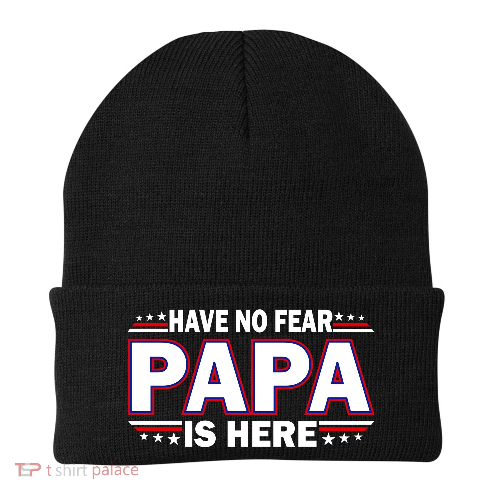 Have No Fear Papa Is Here Beanie