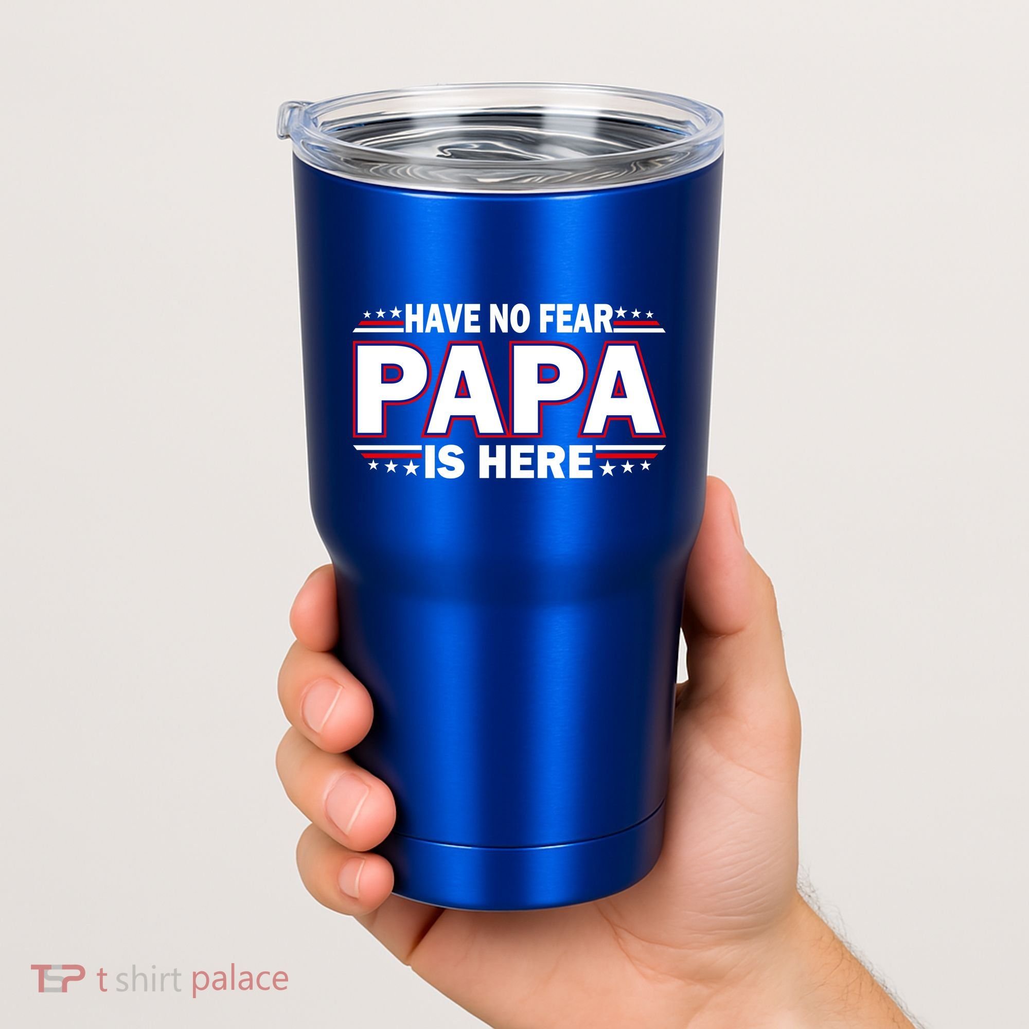 Have No Fear Papa Is Here Tumbler