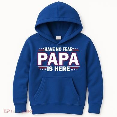 Have No Fear Papa Is Here Kids Hoodie
